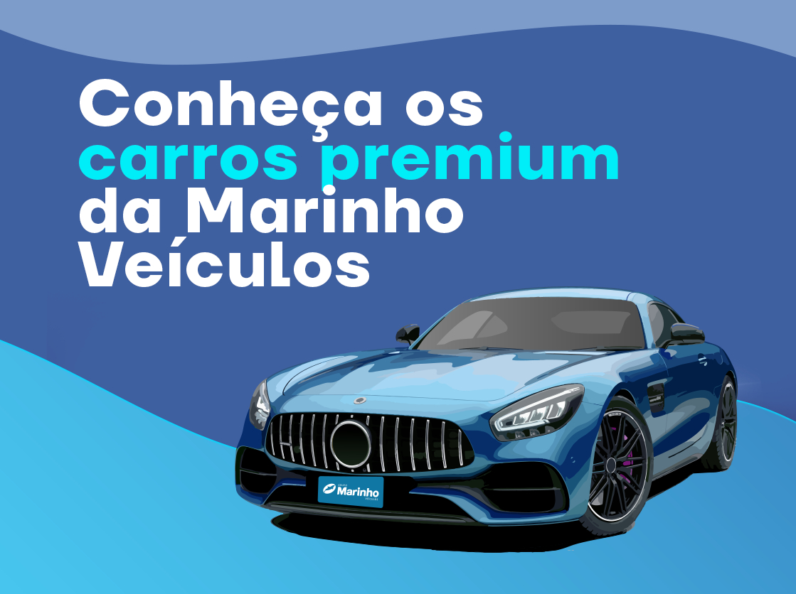 Carros premium da Marinho